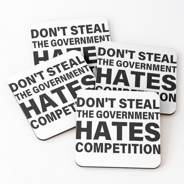 Item preview, Don't Steal The Government Hates Competition Funny Saying designed and sold by My Kozy Shoppe.