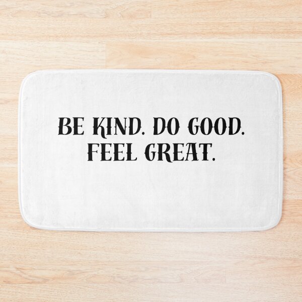 Item preview, Be Kind. Do Good. Feel Great, Kindness, Kind, Choose kindness, Global Kindness, Spread kindness, Caregiver, Integrity, Goodness designed and sold by FlexiPrints.