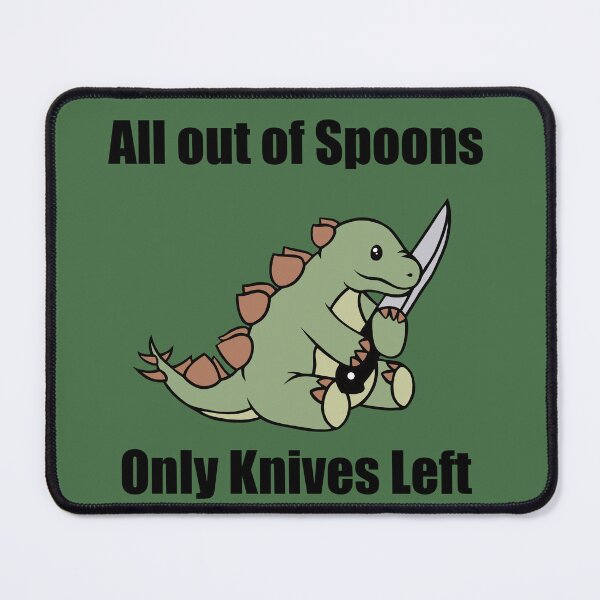 Item preview, All out of spoons only knives left (Stegosaurus) designed and sold by CaitlynConnor.