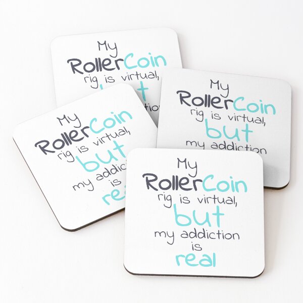 Item preview, My RollerCoin rig is virtual, but my addiction is real designed and sold by Mirosi-S.