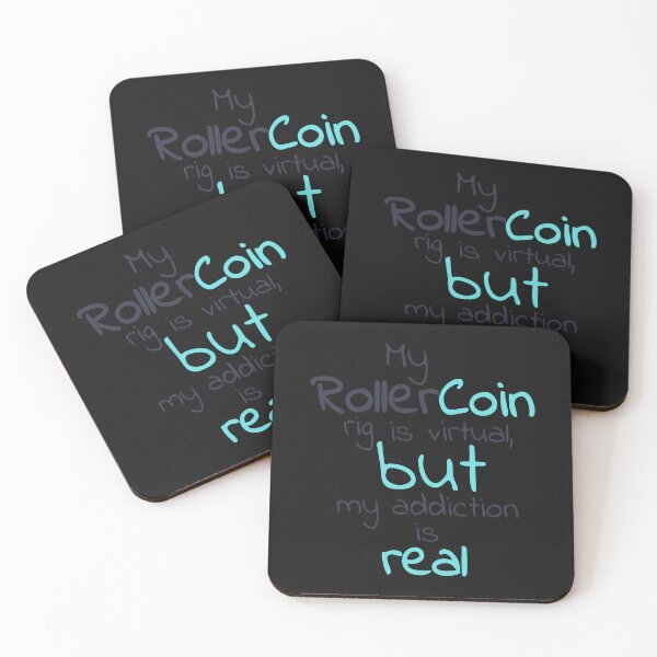 Item preview, My RollerCoin rig is virtual, but my addiction is real designed and sold by Mirosi-S.