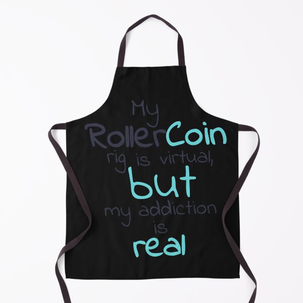 Item preview, My RollerCoin rig is virtual, but my addiction is real designed and sold by Mirosi-S.