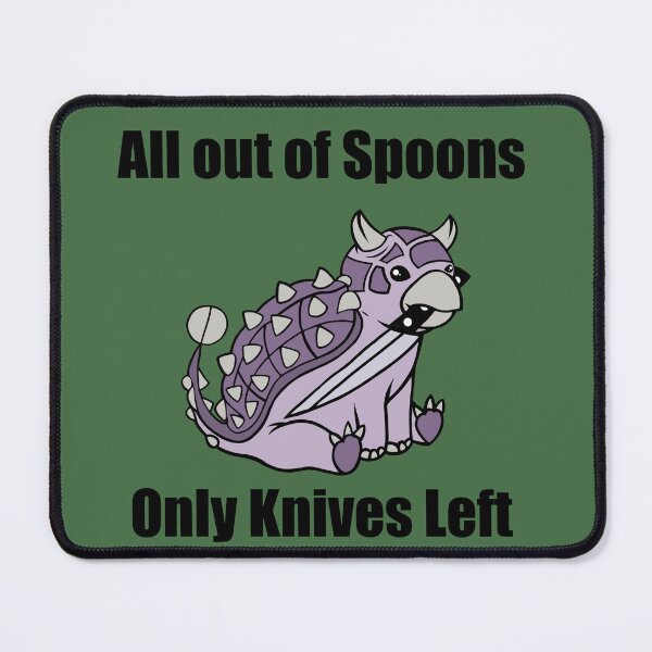 Item preview, All out of spoons only knives left (Ankylosaurus) designed and sold by CaitlynConnor.