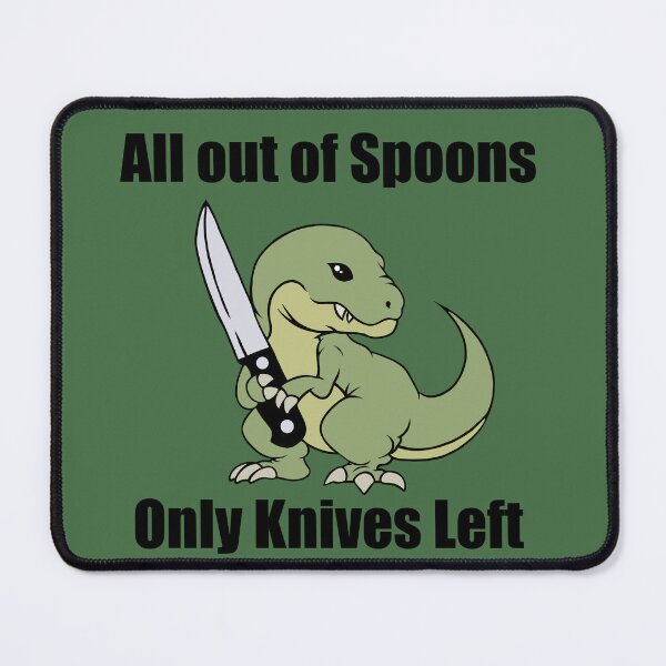 Item preview, All out of spoons only knives left (T-Rex) designed and sold by CaitlynConnor.