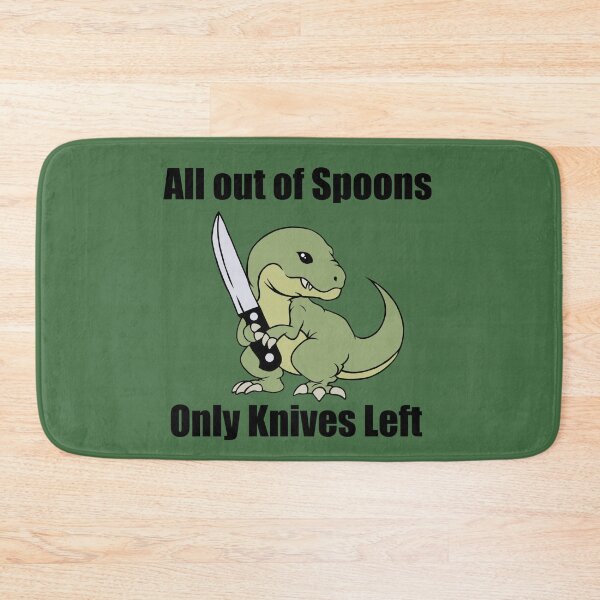 Item preview, All out of spoons only knives left (T-Rex) designed and sold by CaitlynConnor.