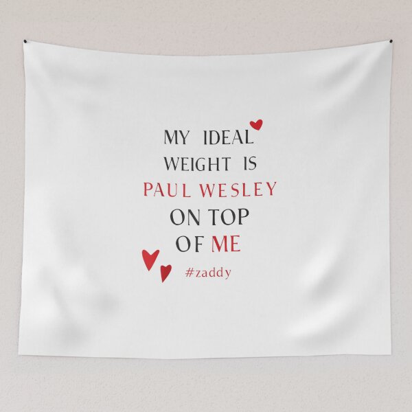Item preview, My Ideal Weight Is Paul Wesley On Top Of Me designed and sold by SheriPeroni.