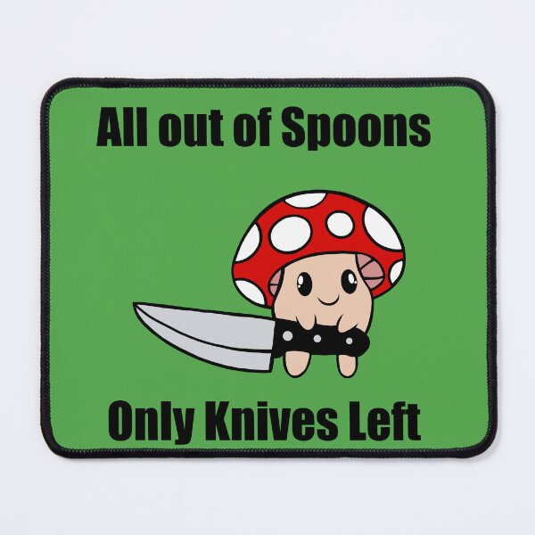 Item preview, All out of spoons only knives left (Mushroom guy) designed and sold by CaitlynConnor.