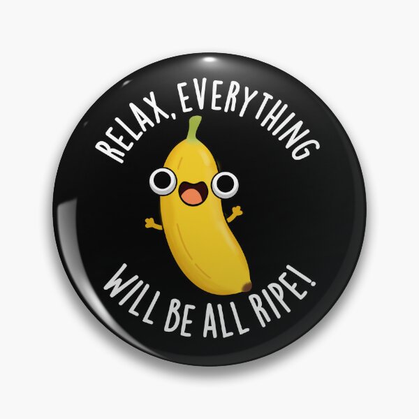 Item preview, Relax Everything Will Be All Ripe Funny Fruit Pun  (Dark BG) designed and sold by punnybone.