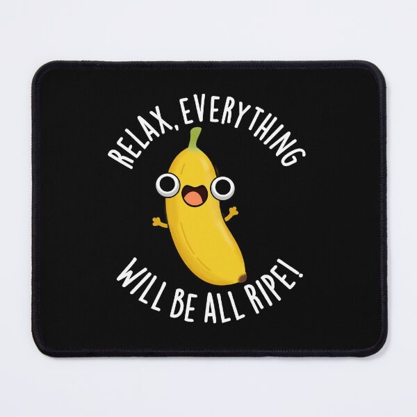Item preview, Relax Everything Will Be All Ripe Funny Fruit Pun (Dark BG) designed and sold by punnybone.