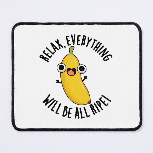 Item preview, Relax Everything Will Be All Ripe Funny Fruit Pun  designed and sold by punnybone.