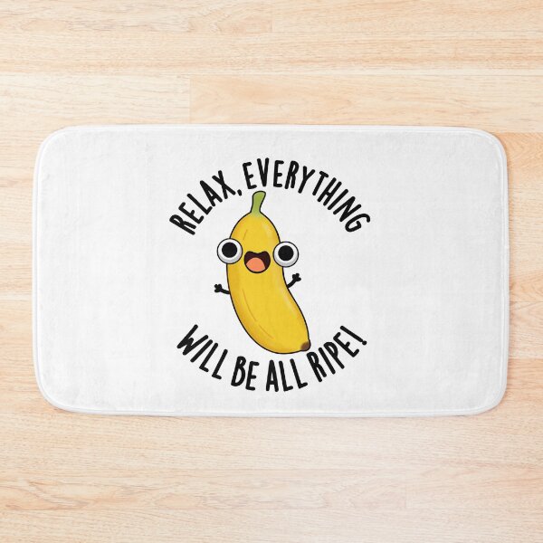 Item preview, Relax Everything Will Be All Ripe Funny Fruit Pun  designed and sold by punnybone.