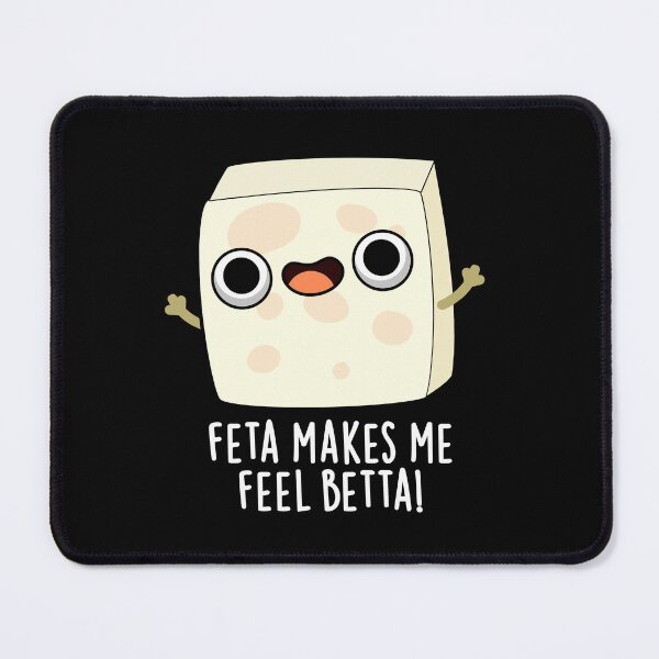 Item preview, Feta Makes Me Fell Betta Funny Cheese Pun (Dark BG) designed and sold by punnybone.