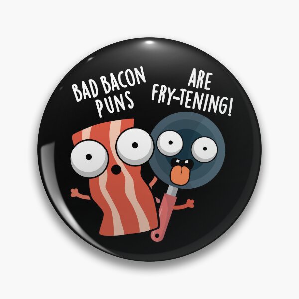 Item preview, Bad Bacon Puns Are Fry-tening Funny Food Pun  (Dark BG) designed and sold by punnybone.