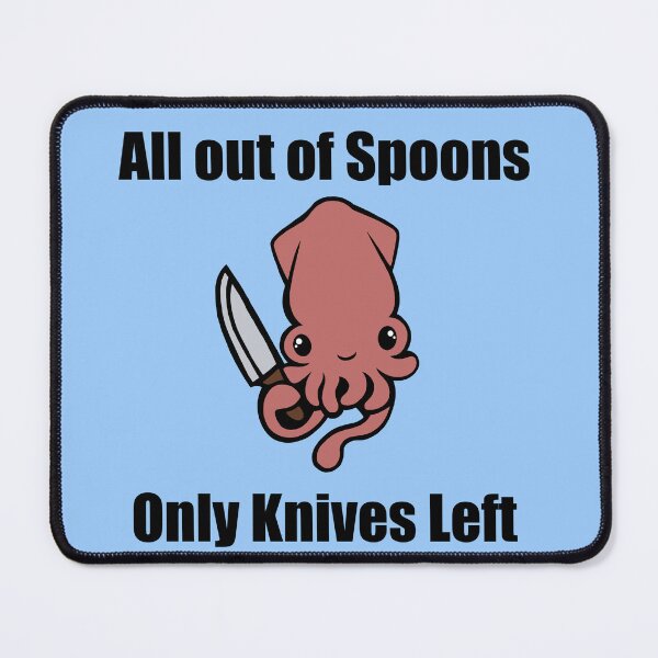 Item preview, All out of spoons only knives left (Squid) designed and sold by CaitlynConnor.