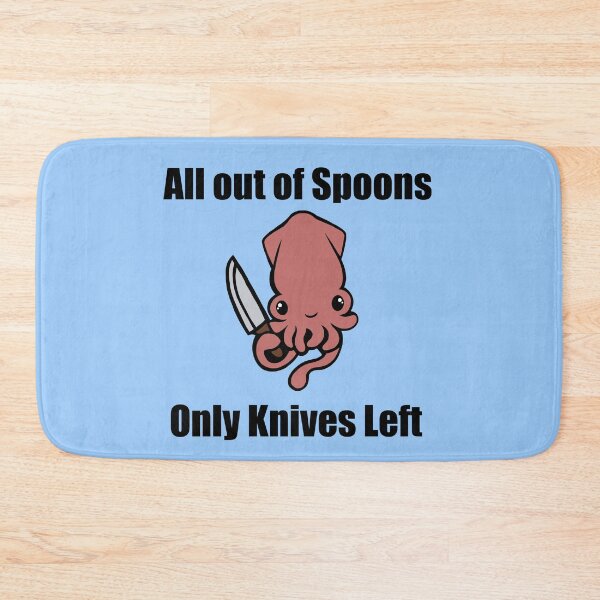 Item preview, All out of spoons only knives left (Squid) designed and sold by CaitlynConnor.