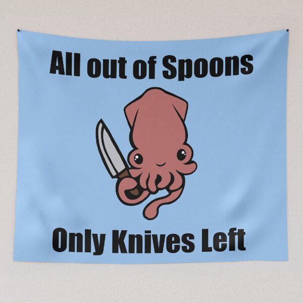 Item preview, All out of spoons only knives left (Squid) designed and sold by CaitlynConnor.