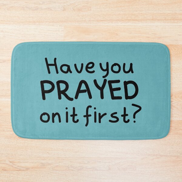 Item preview, Have You Prayed On It First? designed and sold by Nancyanna.