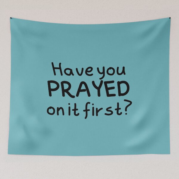 Item preview, Have You Prayed On It First? designed and sold by Nancyanna.