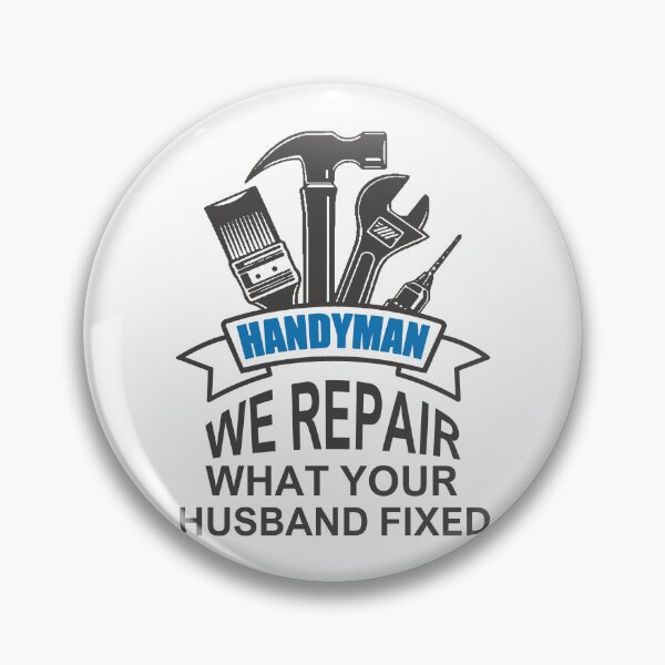 Item preview, Handyman; We Repair What Your Husband Fixed; designed and sold by StickerApe.