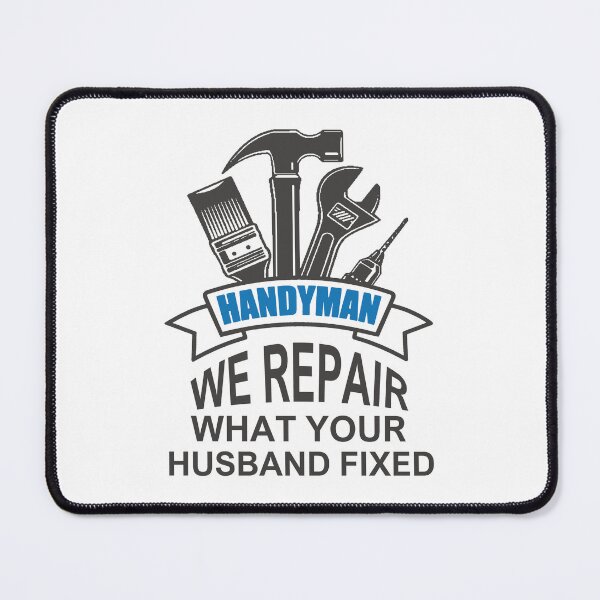 Item preview, Handyman; We Repair What Your Husband Fixed; designed and sold by StickerApe.