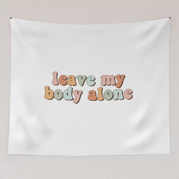 Item preview, Leave My Body Alone designed and sold by Oceanarium.