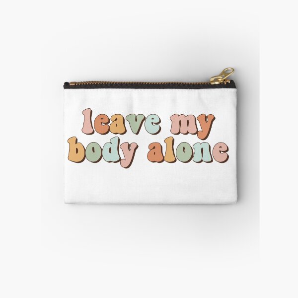 Item preview, Leave My Body Alone designed and sold by Oceanarium.