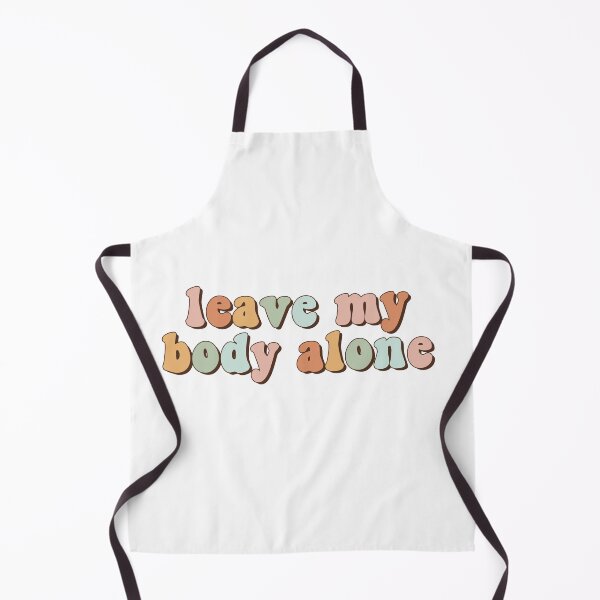 Item preview, Leave My Body Alone designed and sold by Oceanarium.