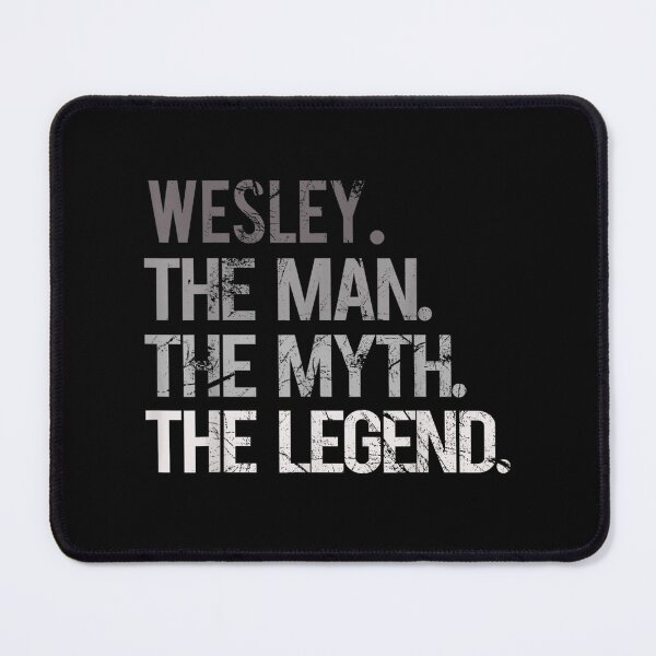 Item preview, WESLEY THE MAN THE MYTH THE LEGEND designed and sold by SheriPeroni.