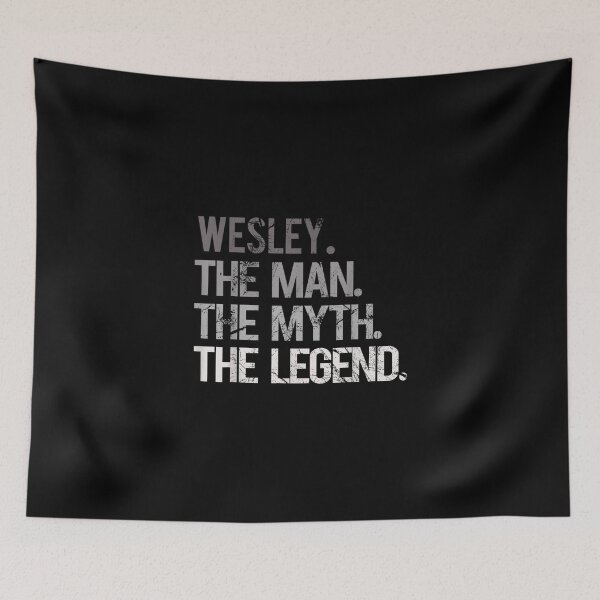 Item preview, WESLEY THE MAN THE MYTH THE LEGEND designed and sold by SheriPeroni.