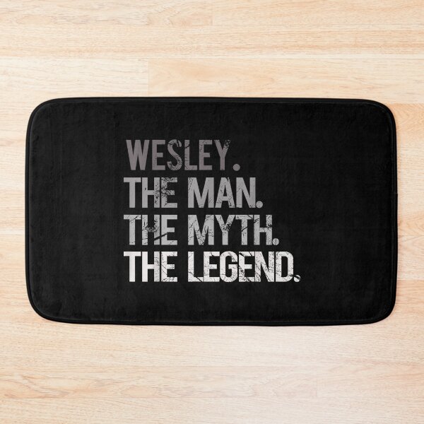 Item preview, WESLEY THE MAN THE MYTH THE LEGEND designed and sold by SheriPeroni.