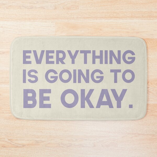 Item preview, Everything is going to be okay. designed and sold by GMM DESIGNS.