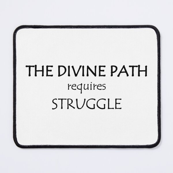Item preview, The Divine Path Requires Struggle designed and sold by Esskay Designs.