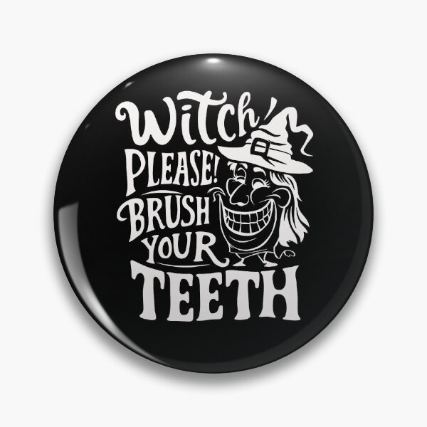 Item preview, Witch Please Brush your teeth| Halloween | Fall designed and sold by Sterling-s.