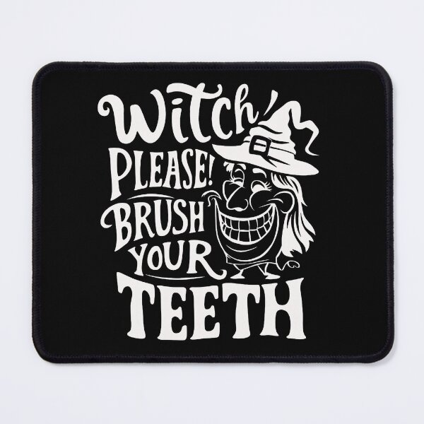 Item preview, Witch Please Brush your teeth| Halloween | Fall designed and sold by Sterling-s.