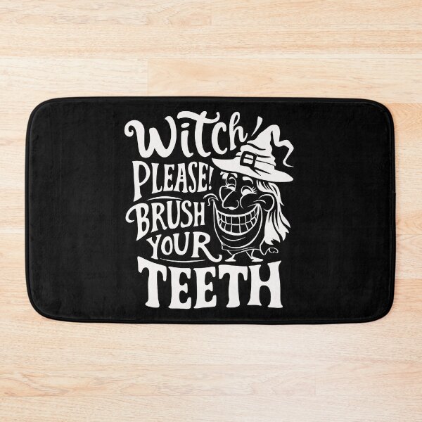 Item preview, Witch Please Brush your teeth| Halloween | Fall designed and sold by Sterling-s.