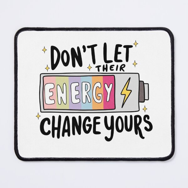 Item preview, Don't Let Their Energy Change Yours designed and sold by johnmelister.