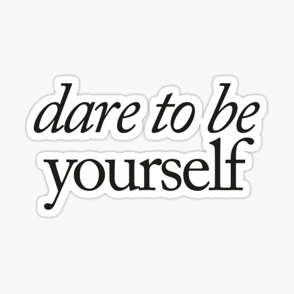 Item preview, Dare to be yourself designed and sold by SpilloDesign.