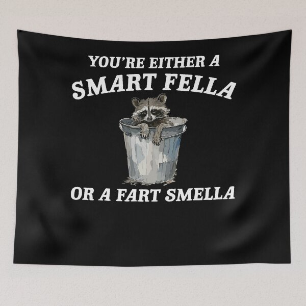 Item preview, You're Either A Smart Fella Or A Fart Smella Meme Funny designed and sold by LoveMingle.