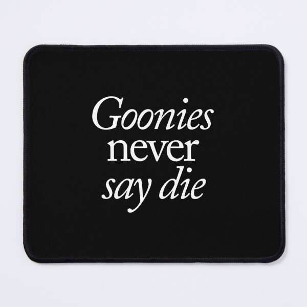 Item preview, Goonies never say die designed and sold by SpilloDesign.