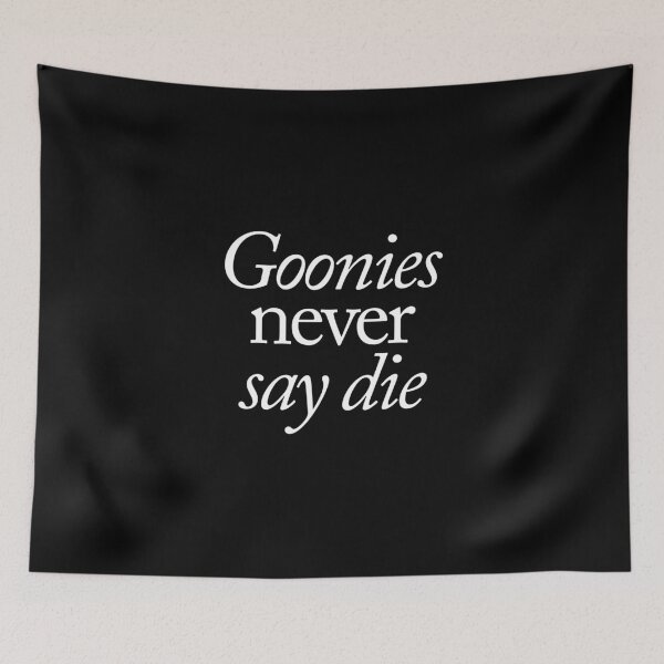 Item preview, Goonies never say die designed and sold by SpilloDesign.