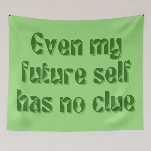 Item preview, Even my future self has no clue... designed and sold by FuryHive.
