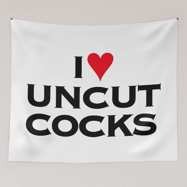 Item preview, I love uncut cock designed and sold by Tinybluebird.