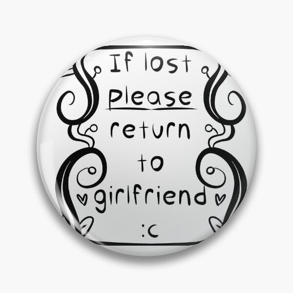 Item preview, If lost please return to girlfriend designed and sold by Vettin-Arts.