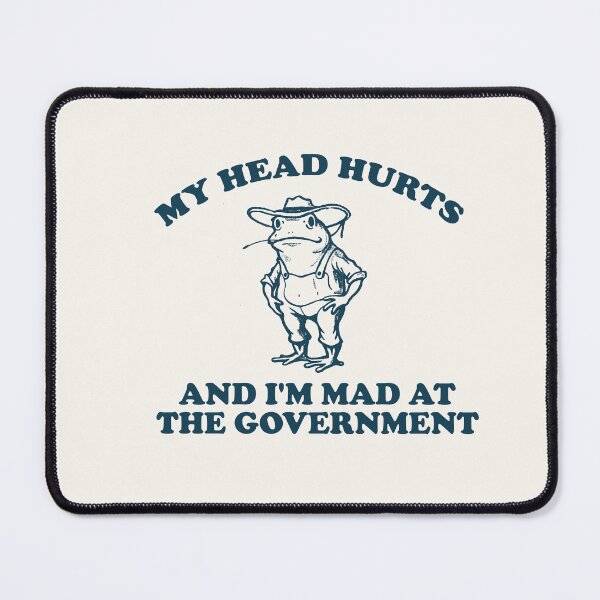 Item preview, My Head Hurts and I'm Mad at the Government Vintage Style Shirt, Retro Cartoon T Shirt, Weird T Shirt, Meme T Shirt, Frog designed and sold by samidsou.