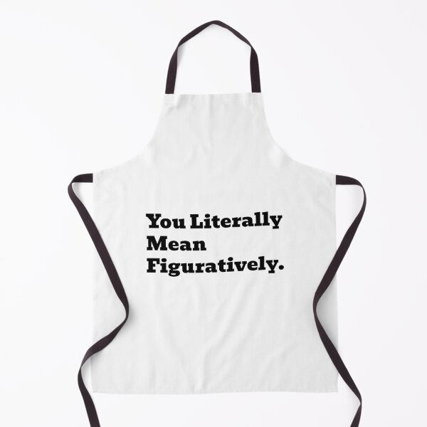 Item preview, You Literally Mean Figuratively designed and sold by WakeNBake-Tees.