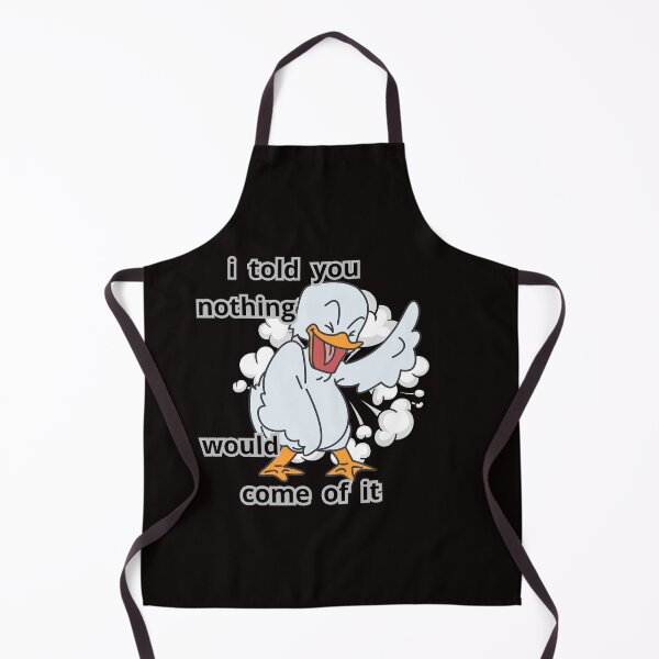 Item preview, I TOLD YOU NOTHING WOULD COME OF IT designed and sold by Tadeusz1.