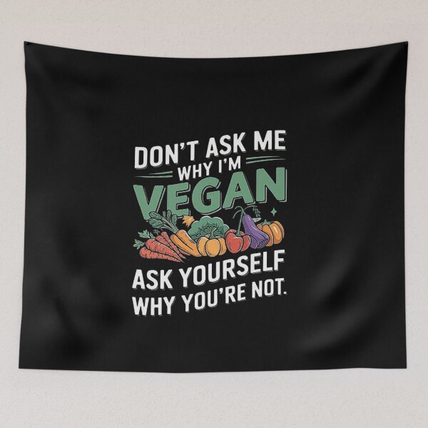 Item preview, Don’t Ask Me Why I’m Vegan, Ask Yourself Why You’re Not - Perfect for Vegan Girls, Plant-Based Living, Healthy Eating, and Eco-Friendly, Green Living Fans designed and sold by love3617.