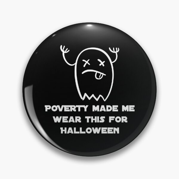 Item preview, Poverty Made Me Wear This for Halloween - Ironic Funny Halloween Shirt designed and sold by Kubala.