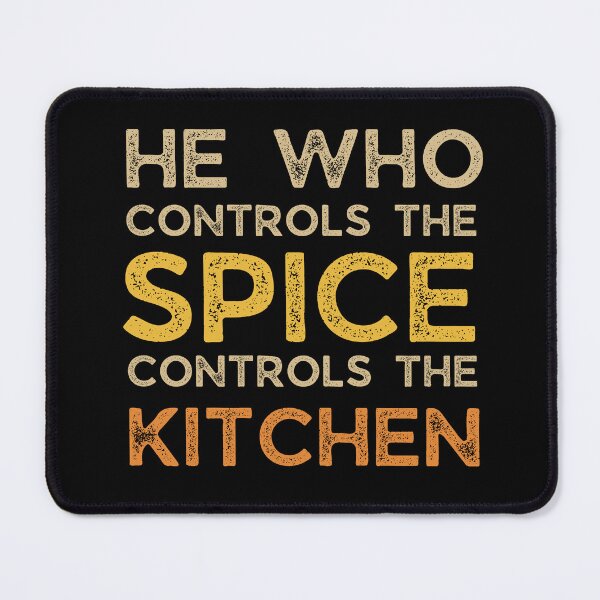 Item preview, He who controls the spice controls the kitchen, funny kitchen quote for sci fi fans designed and sold by lagunaklein.