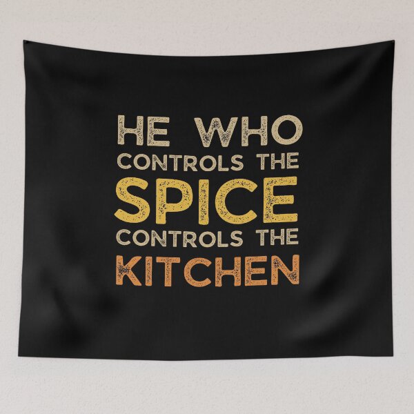 Item preview, He who controls the spice controls the kitchen, funny kitchen quote for sci fi fans designed and sold by lagunaklein.